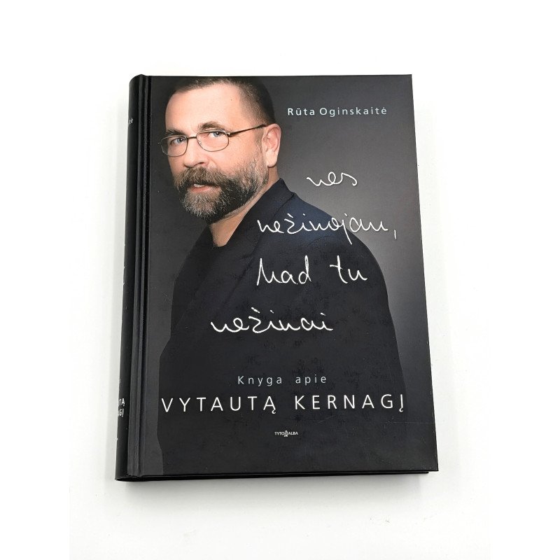 Nes nežinojau, kad tu nežinai. Knyga apie Vytautą Kernagį – Rūta Oginskaitė