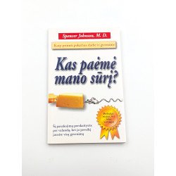 Kas paėmė mano sūrį? – Spencer Johnson, M. D.