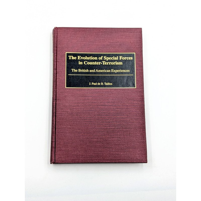 The Evolution of Special Forces in Counter-Terrorism – J. Paul de B. Taillon