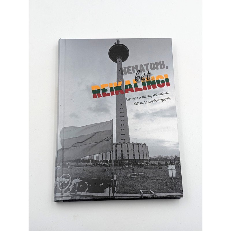 Nematomi, bet reikalingi: Lietuvos ryšininkų atsiminimai, 1991 metų sausis–rugpjūtis
