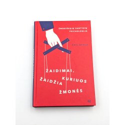 Žaidimai, kuriuos žaidžia žmonės: žmogiškųjų santykių psichologija – Eric Berne