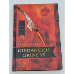 GIEDANČIOS GRINDYS  Lian Hearn