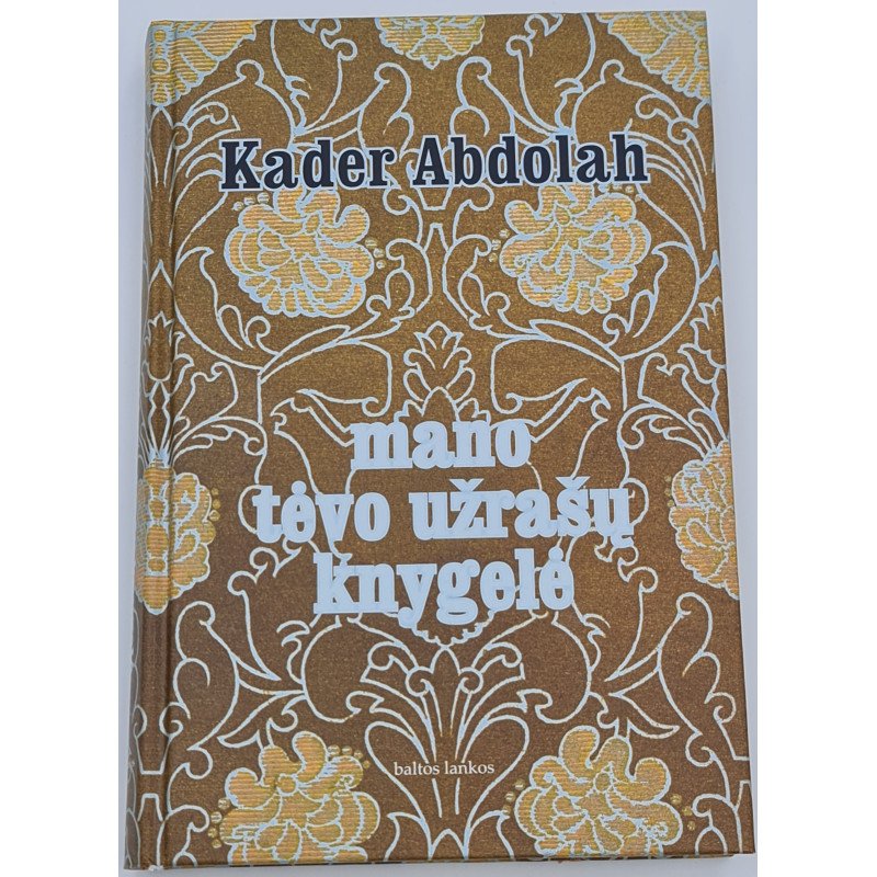 MANO TĖVO UŽRAŠŲ KNYGELĖ  Kader Abdolah