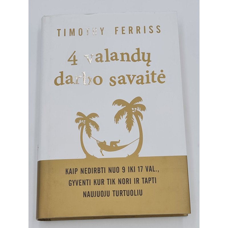 4 VALANDŲ DARBO SAVAITĖ  Timothy Ferriss