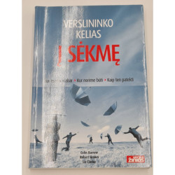 VERSLININKO KELIAS Į SĖKMĘ  Colin Barrow, Robert Brown, Liz Clarke