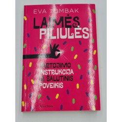 LAIMĖS PILIULĖS VARTOJIMO INSTRUKCIJA IR ŠALUTINIS POVEIKIS  Eva Tombak