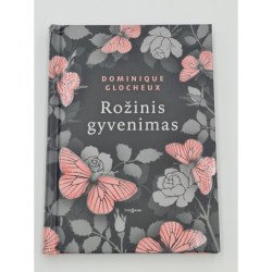 ROŽINIS GYVENIMAS  Dominique Glocheux