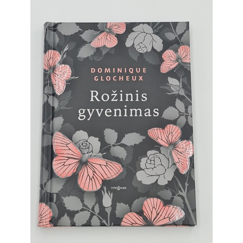 ROŽINIS GYVENIMAS  Dominique Glocheux