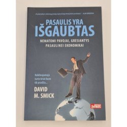 Pasaulis yra išgąubtas Nematomų pavojaus ženklų analizė, grėsmės pasaulinei ekonomikai  David M. Smick