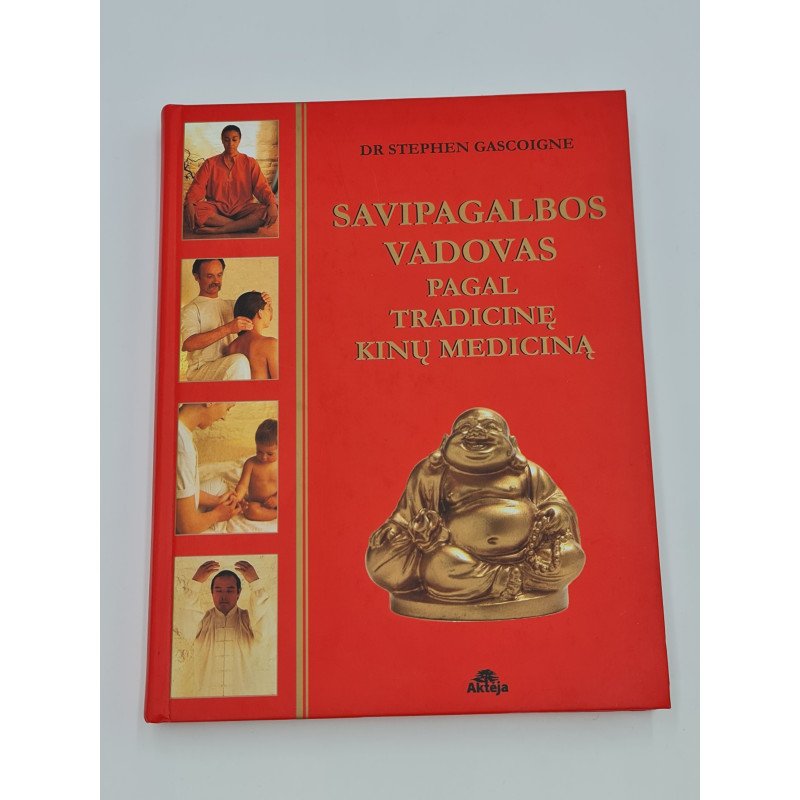 Savigalbos Vadovas Pagal Tradicinę Kinų Mediciną  Dr. Stephen Gascoigne, Holistinės Sveikatos Priežiūros Gidas