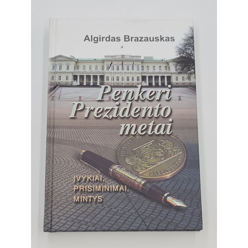 Algirdas Brazauskas  PENKERI PREZIDENTO METAI