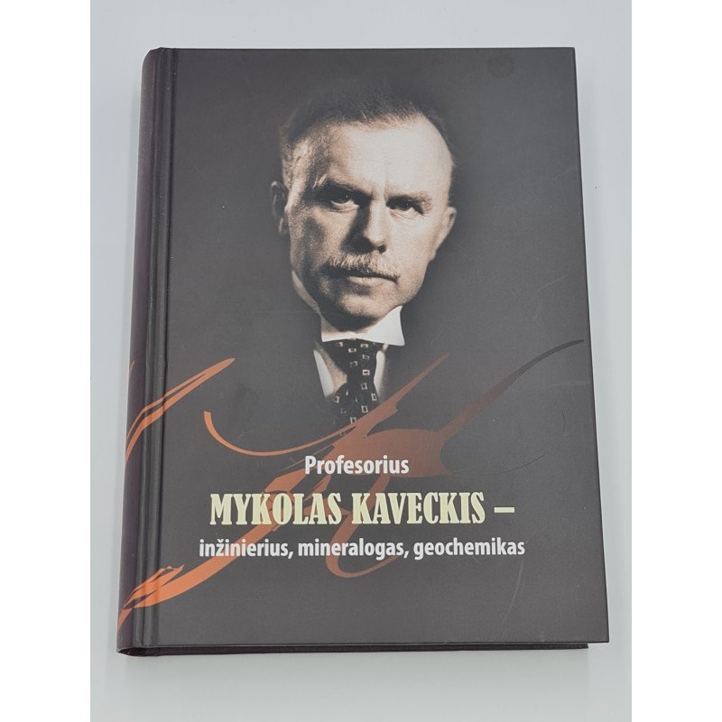 Profesorius Mykolas Kaveckis  inžinierius, mineralogas, geochemikas