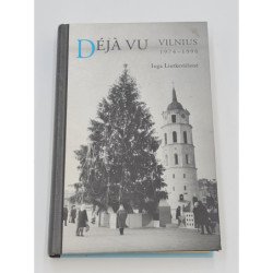 Deja vu. Vilnius 1974 1990  Inga Liutkevičienė