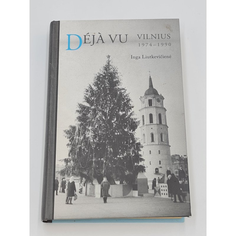 Deja vu. Vilnius 1974 1990  Inga Liutkevičienė