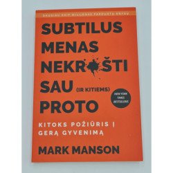 Mark Manson  SUBTILUS MENAS NEKRUŠTI SAU IR KITIEMS PROTO