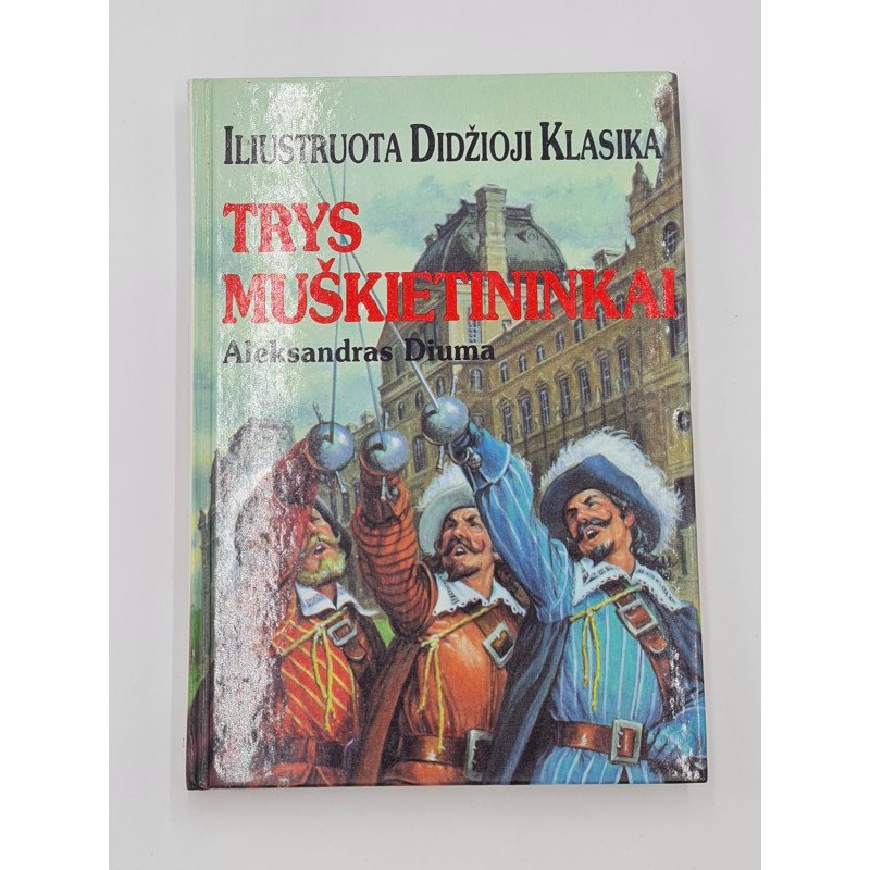 Aleksandras Diuma  TRYS MUŠKIETININKAI