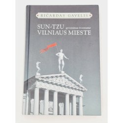 Sun Tzu gyvenimas šventame Vilniaus mieste  Ričardas Gavelis