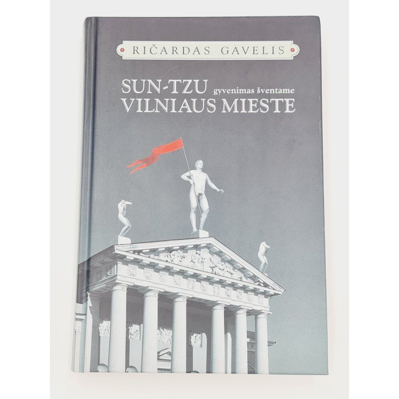 Sun Tzu gyvenimas šventame Vilniaus mieste  Ričardas Gavelis