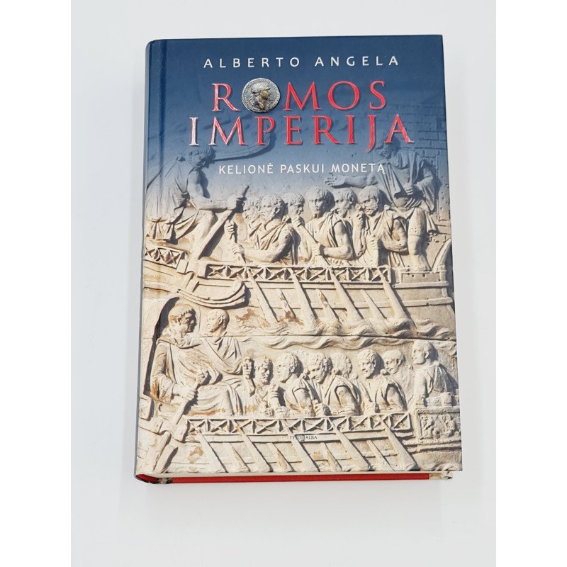 Alberto Angela  ROMOS IMPERIJA KELIONĖ PASKUI MONETĄ