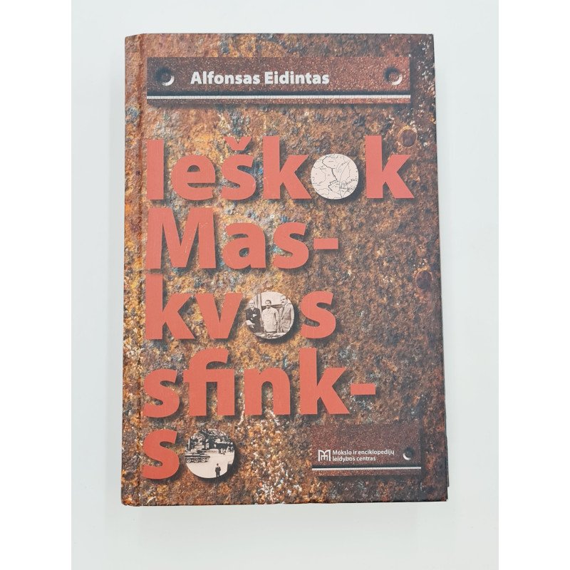 Ieškok Maskvos sfinkso  Alfonsas Eidintas
