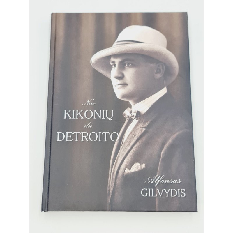 Nuo Kikonių iki Detroito – Alfonsas Gilvydis