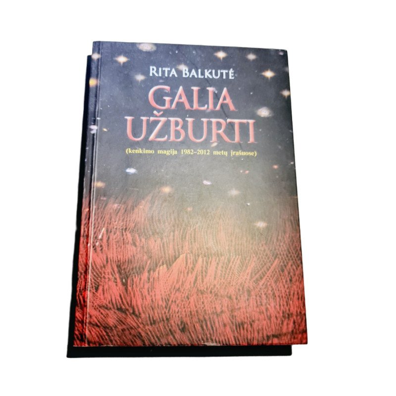 GALIA UŽBURTI kenkimo magija 1982 2012 metų įrašuose  Rita Balkutė