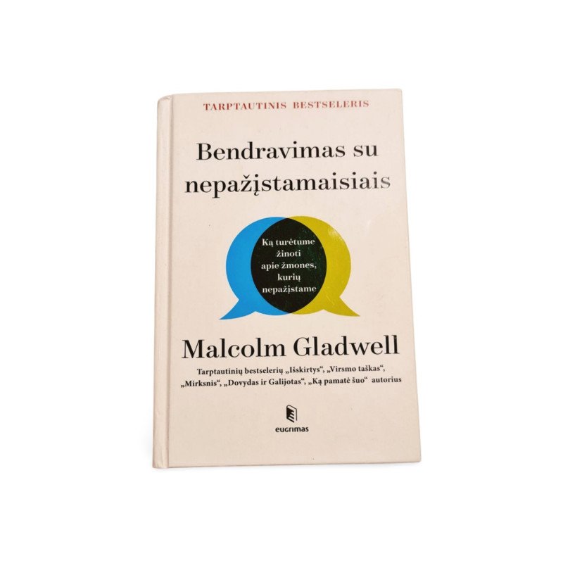 Bendravimas su nepažįstamaisiais Ką turėtume žinoti apie žmones, kurių nepažįstame  Malcolm Gladwell