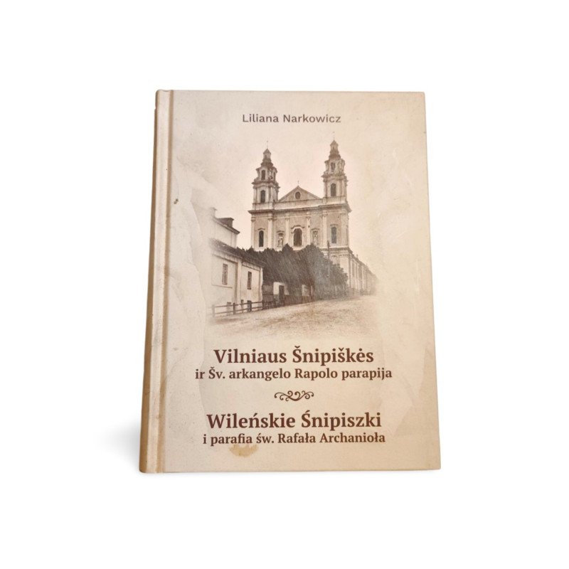 Vilniaus Šnipiškės ir šv. arkangelo Rapolo parapija  Liliana Narkowicz