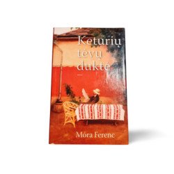 Móra Ferenc  Keturių tėvų duktė
