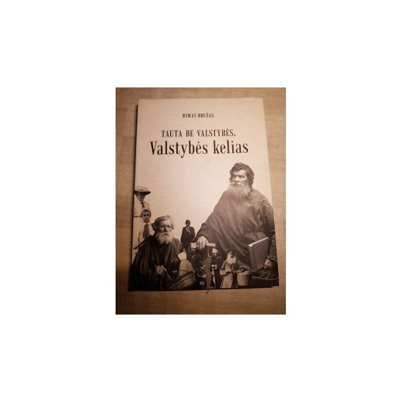 Tauta be valstybės valstybės kelias – Rimas Bružas