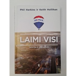 LAIMI VISI: ISTORIJA IR PAMOKOS - PHIL HARKINS, KEITH HOLLIHAN