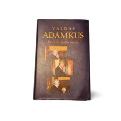 Valdas Adamkus Penkeri Darbo Metai  Asmeniniai Atsiminimai ir Politinės Įžvalgos