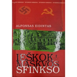 IEŠKOK MASKVOS SFINKSO - ALFONSAS EIDINTAS