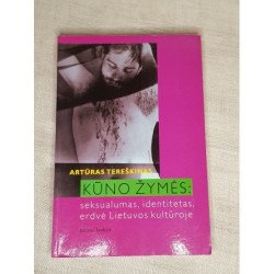 Artūras Tereškinas Kūno žymės seksualumas identitetas erdvė Lietuvos kultūroje
