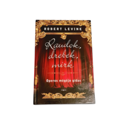 Raudok, drebėk, mirk. Operos mėgėjo gidas  Robert Levine