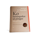 Ko nenusipirksi už pinigus  Michael J. Sandel