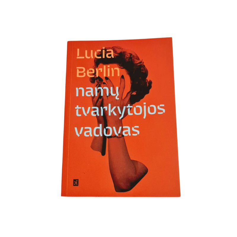 Lucia Berlin  Namų tvarkytojos vadovas