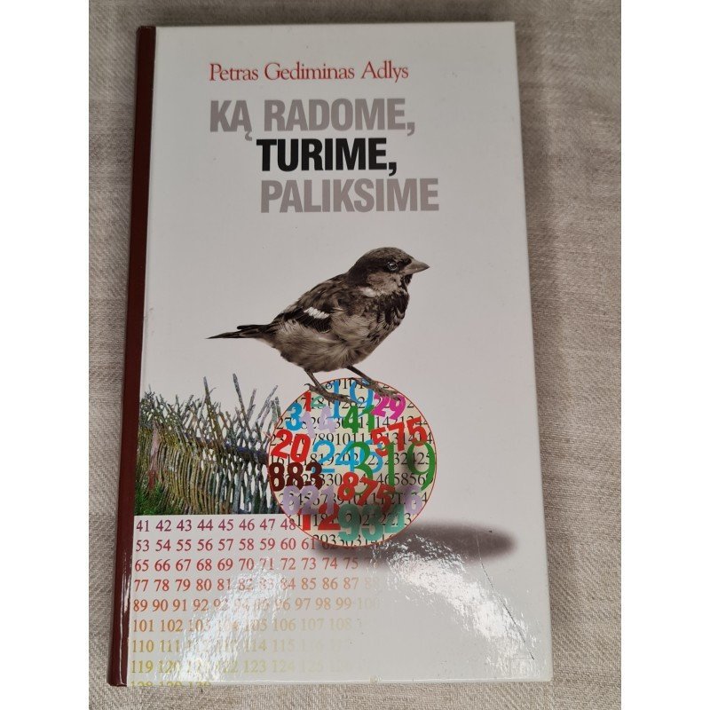 Ką radome, turime, paliksime – Petras Gediminas Adlys