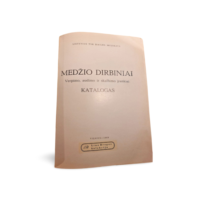 Medžio dirbiniai: verpimo, audimo ir skalbimo įrankiai katalogas