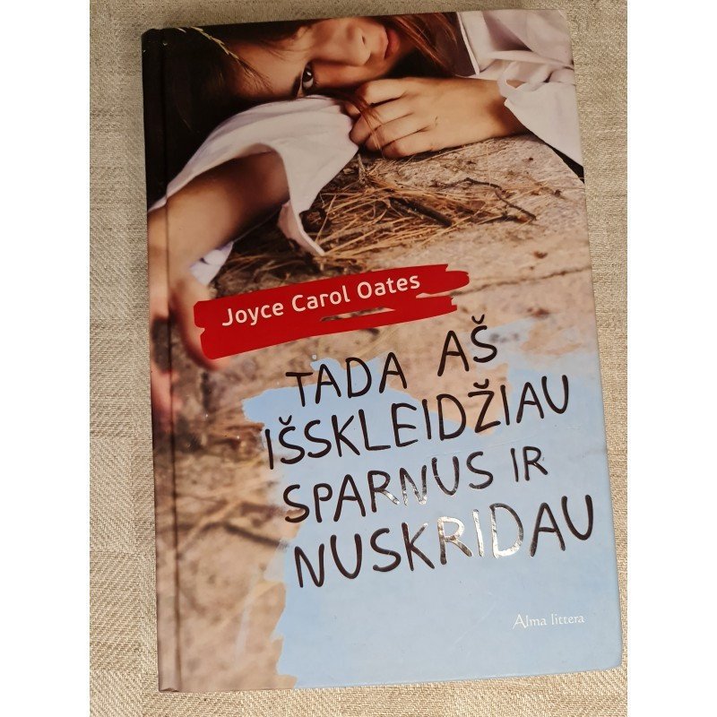 Tada aš išskleidžiau sparnus ir nuskridau – Joyce Carol Oates