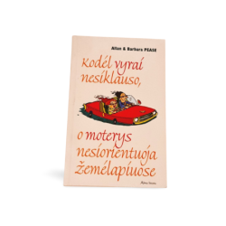 Kodėl vyrai nesiklauso, o moterys nesiorientuoja žemėlapiuose  Allan & Barbara Pease