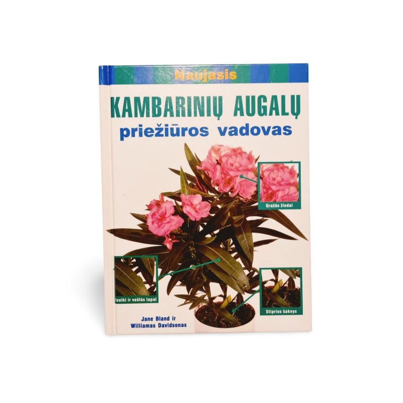 Naujasis kambarinų augalų priežiūros vadovas  Jane Bland, Williams Davidsonas